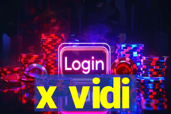 x vidi